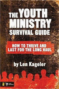 the Youth Ministry Survival Guide: How to Thrive and Last for Long Haul