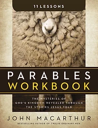 Parables Workbook: the Mysteries of God's Kingdom Revealed Through Stories Jesus Told