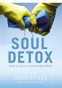Soul Detox Bible Study Participant's Guide: Clean Living a Contaminated World