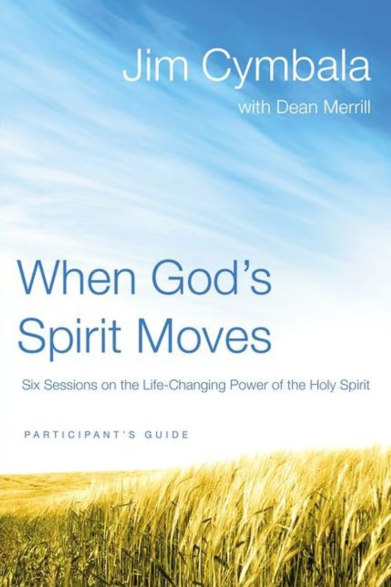 When God's Spirit Moves Bible Study Participant's Guide: Six Sessions on the Life-Changing Power of Holy