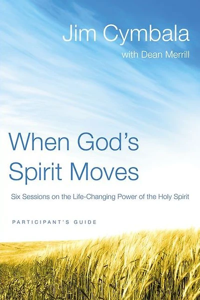 When God's Spirit Moves Bible Study Participant's Guide: Six Sessions on the Life-Changing Power of Holy