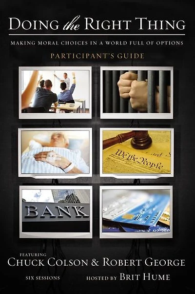 Doing the Right Thing Bible Study Participant's Guide: Making Moral Choices a World Full of Options