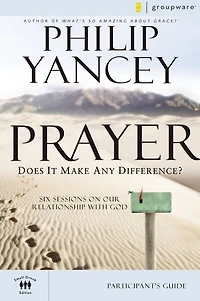 Prayer Bible Study Participant's Guide: Six Sessions on Our Relationship with God
