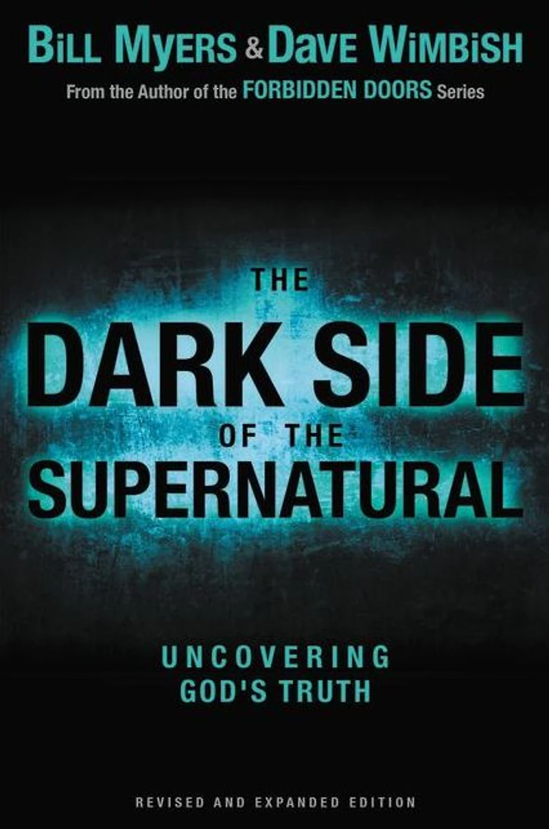 the Dark Side of Supernatural, Revised and Expanded Edition: What Is God Isn't
