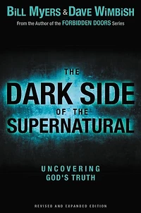 the Dark Side of Supernatural, Revised and Expanded Edition: What Is God Isn't
