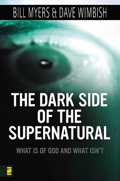 the Dark Side of Supernatural, Revised and Expanded Edition: What Is God Isn't
