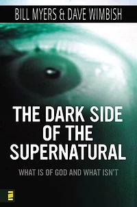 the Dark Side of Supernatural, Revised and Expanded Edition: What Is God Isn't