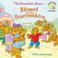 the Berenstain Bears Blessed are Peacemakers