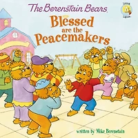 the Berenstain Bears Blessed are Peacemakers