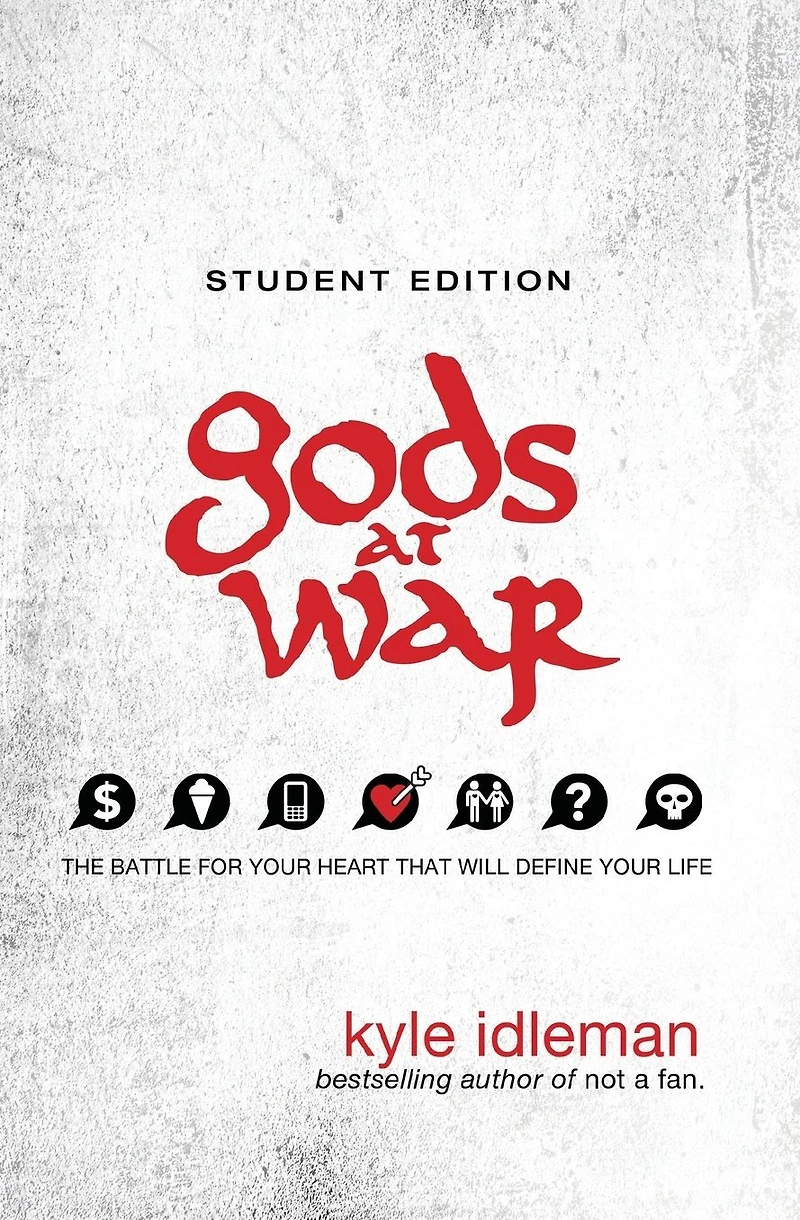 Gods at War Student Edition: The battle for your heart that will define life