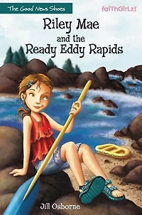 Riley Mae and The Ready Eddy Rapids (Faithgirlz!: Good News Shoes Series #2)