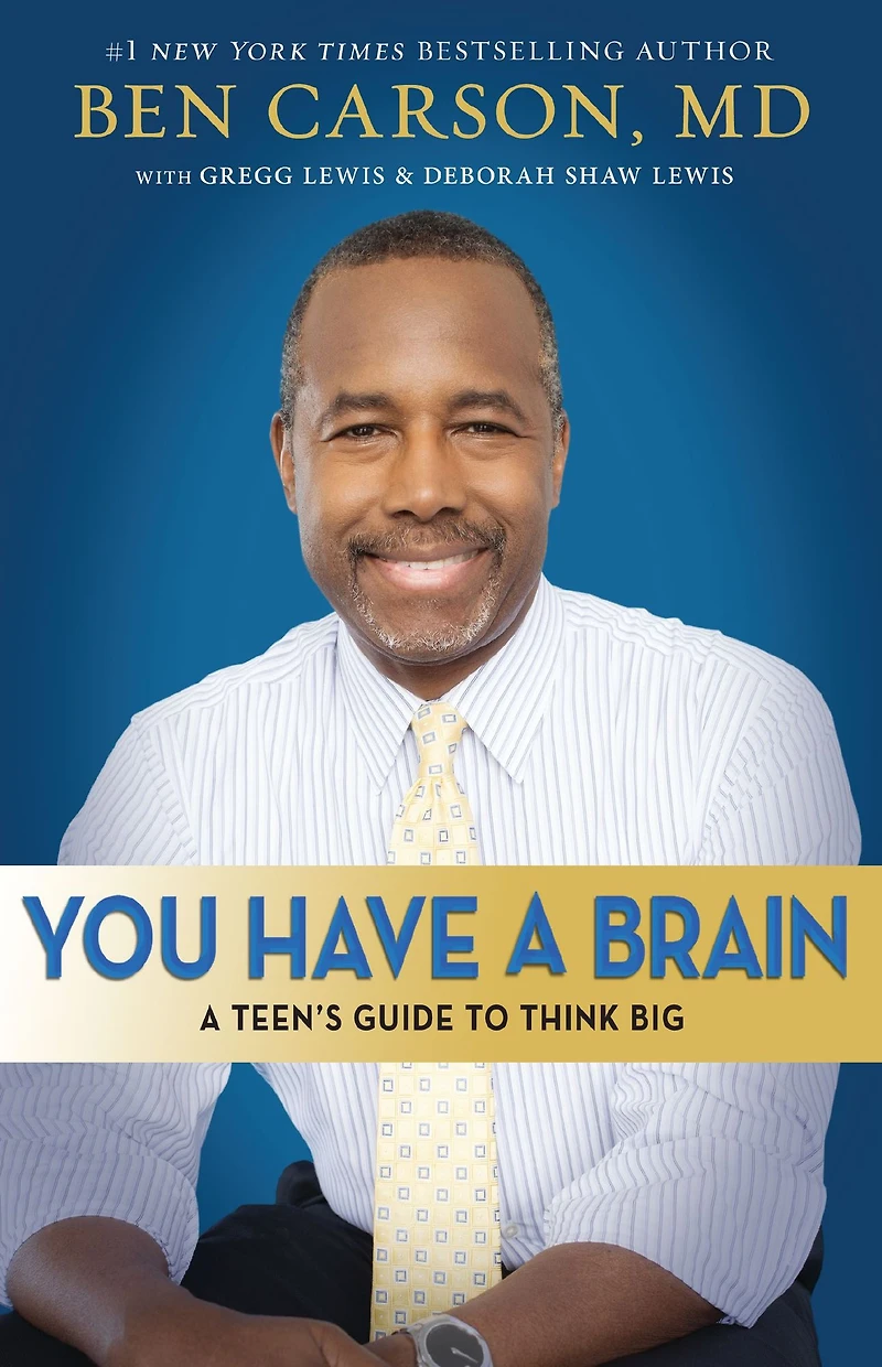 You Have A Brain: Teen's Guide to T.H.I.N.K. B.I.G.