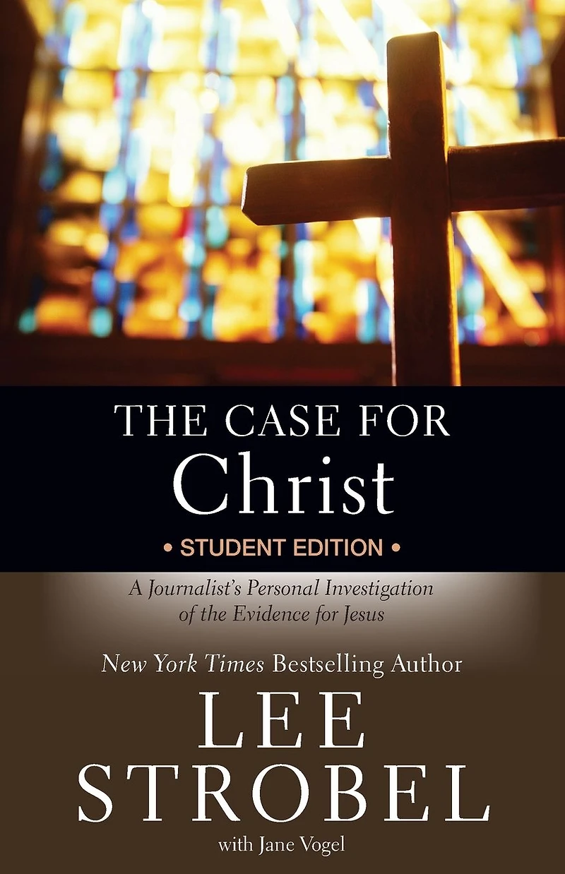 the Case for Christ Student Edition: A Journalist's Personal Investigation of Evidence Jesus