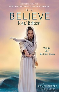 Believe Kids' Edition: Think, Act, Be Like Jesus