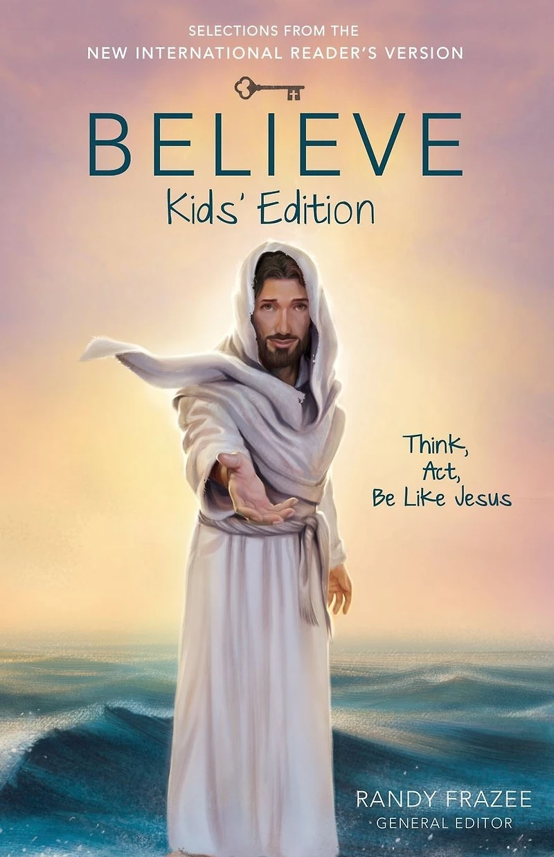 Believe Kids' Edition: Think, Act, Be Like Jesus