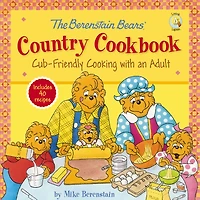 The Berenstain Bears' Country Cookbook: Cub-Friendly Cooking with an Adult