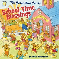 The Berenstain Bears School Time Blessings