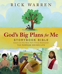 God's Big Plans for Me Storybook Bible: Based on The New York Times Bestseller Purpose Driven Life