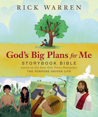 God's Big Plans for Me Storybook Bible: Based on The New York Times Bestseller Purpose Driven Life