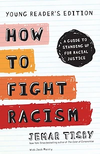 How to Fight Racism Young Reader's Edition: A Guide Standing Up for Racial Justice