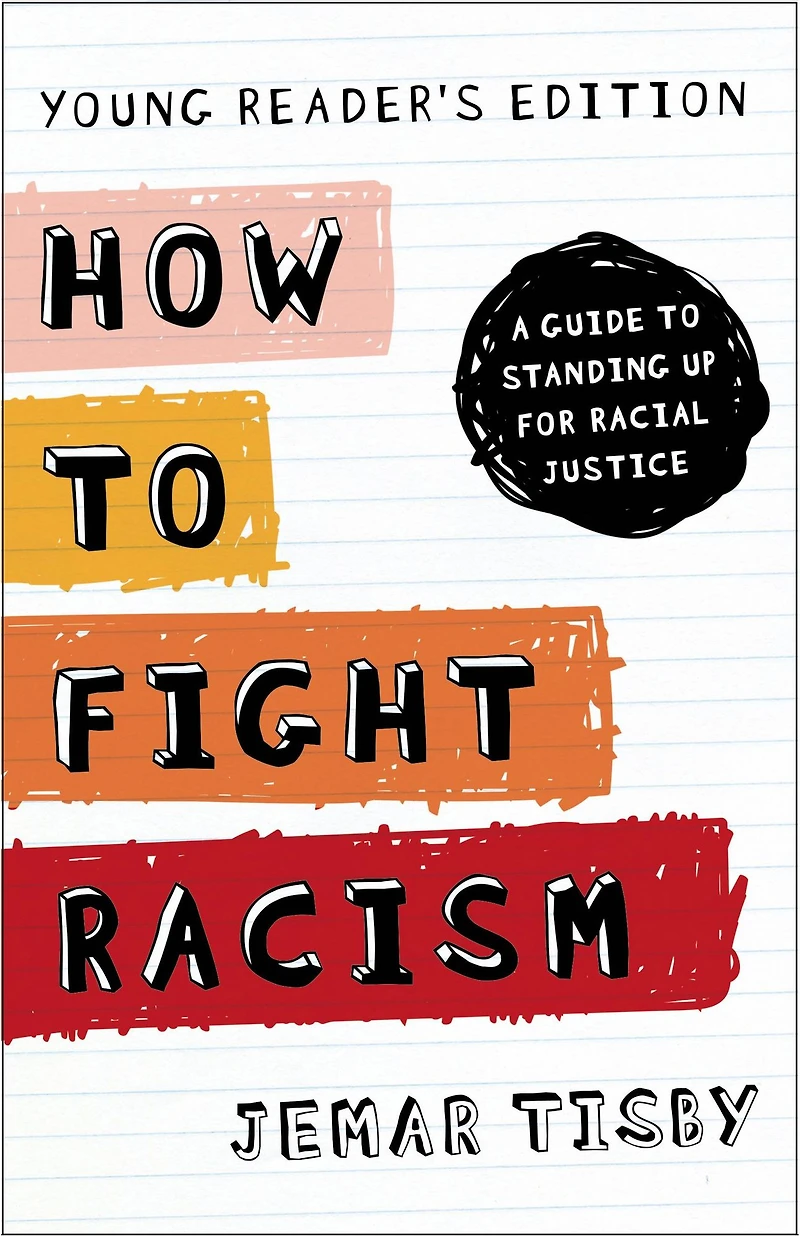 How to Fight Racism Young Reader's Edition: A Guide Standing Up for Racial Justice