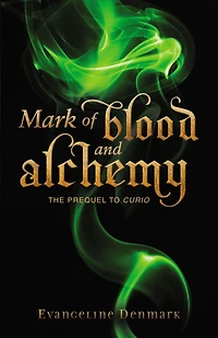 Mark of Blood and Alchemy: The Prequel to Curio