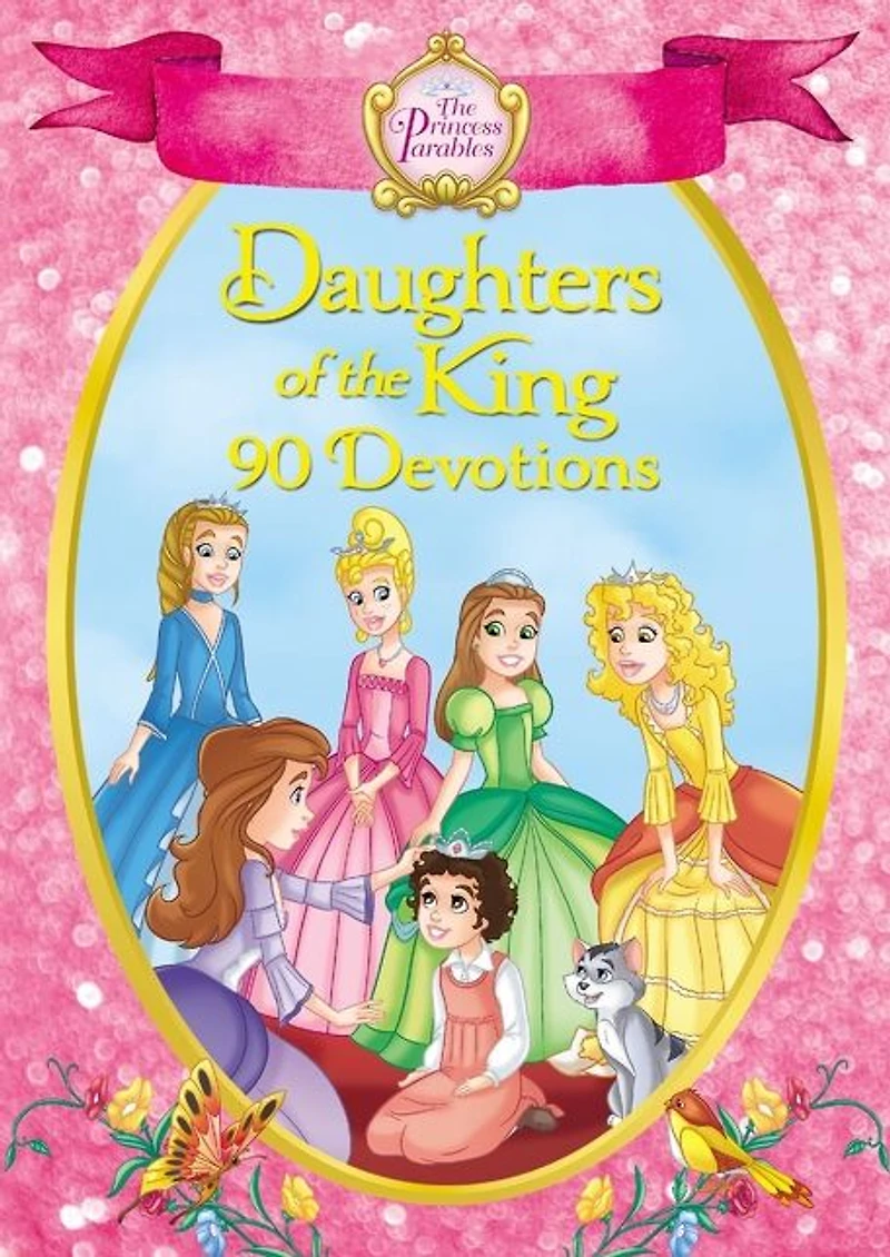 the Princess Parables Daughters of King: 90 Devotions