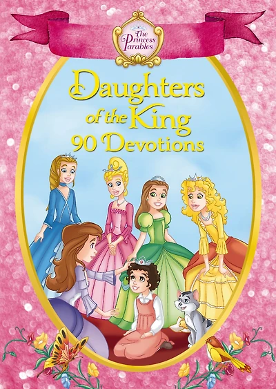 the Princess Parables Daughters of King: 90 Devotions