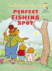 The Berenstain Bears' Perfect Fishing Spot