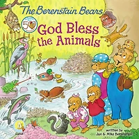The Berenstain Bears: God Bless the Animals