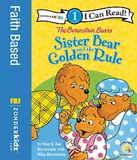 the Berenstain Bears Sister Bear and Golden Rule: Level 1