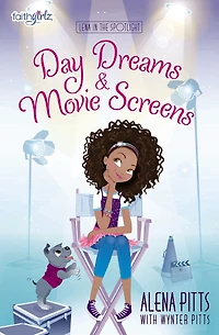 Day Dreams and Movie Screens (Faithgirlz: Lena the Spotlight Series #2)