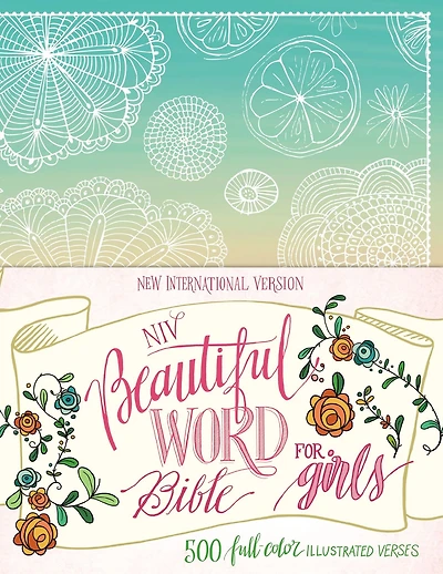 NIV, Beautiful Word Bible for Girls: 500 Full-Color Illustrated Verses