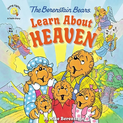 The Berenstain Bears Learn About Heaven