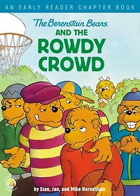 the Berenstain Bears and Rowdy Crowd: An Early Reader Chapter Book
