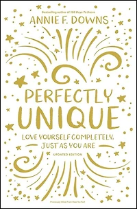 Perfectly Unique: Love Yourself Completely, Just As You Are