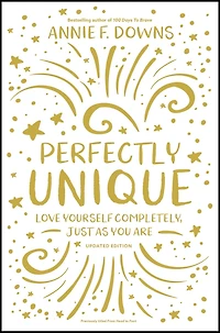 Perfectly Unique: Love Yourself Completely, Just As You Are