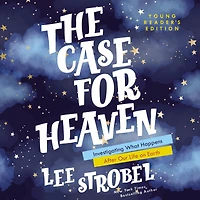 The Case for Heaven Young Reader's Edition: Investigating What Happens After Our Life on Earth