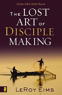 The Lost Art of Disciple Making