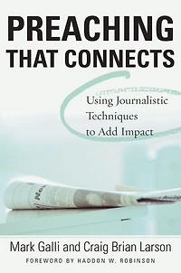 Preaching That Connects: Using Techniques of Journalists to Add Impact