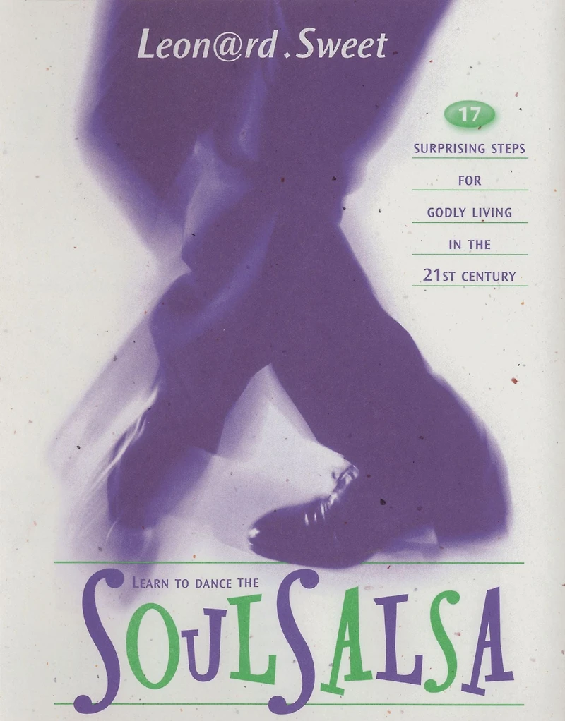 Soulsalsa: 17 Surprising Steps for Godly Living the 21st Century