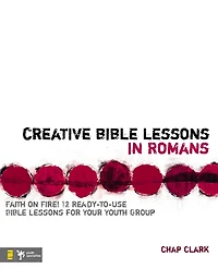 Creative Bible Lessons Romans: Faith Fire!