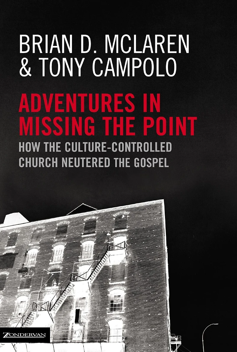 Adventures Missing the Point: How Culture-Controlled Church Neutered Gospel