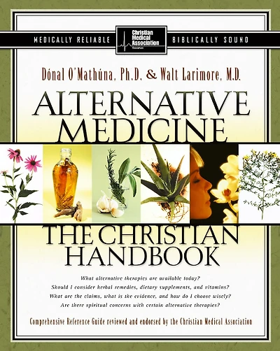 Alternative Medicine: The Christian Handbook, Updated and Expanded