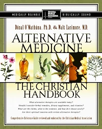 Alternative Medicine: The Christian Handbook, Updated and Expanded