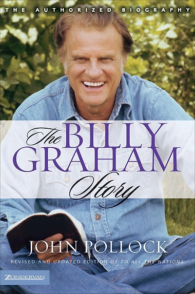 the Billy Graham Story: Revised and Updated Edition of To All Nations