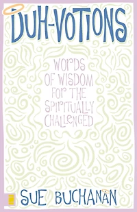 Duh-Votions: Words of Wisdom for the Spiritually Challenged