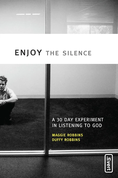 Enjoy the Silence: A 30-Day Experiment Listening to God