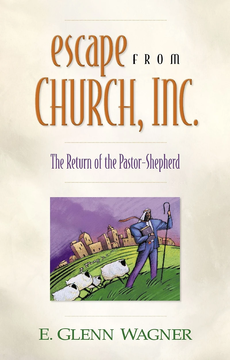 Escape from Church, Inc.: the Return of Pastor-Shepherd