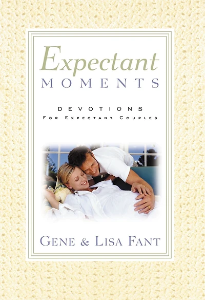 Expectant Moments: Devotions for Couples (A 90-Day Devotional)